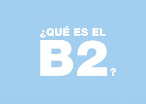 ¿Qué es el B2?